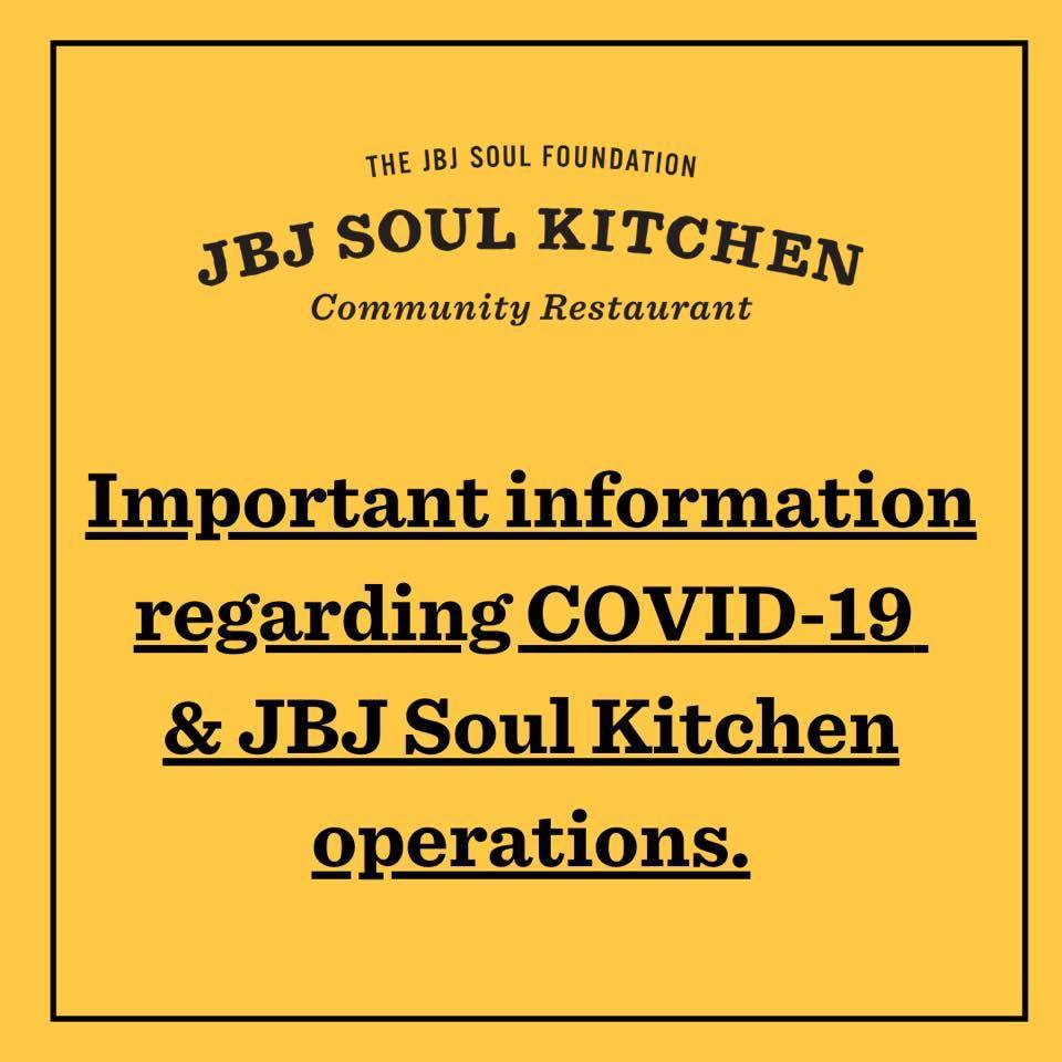 Important Information Regarding COVID-19 and JBJ Soul Kitchen Operations